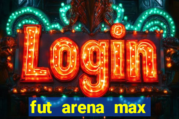 fut arena max futebol ao vivo